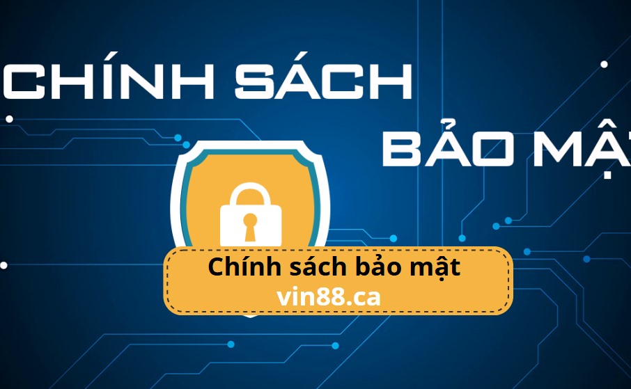 Chính sách bảo mật Vin88